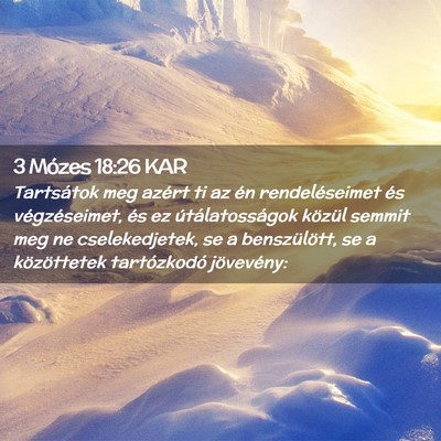 Picture 02 - 3 Mózes 18:26 KAR - Tartsátok meg azért ti az én rendeléseimet - Bible Verse Picture