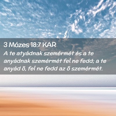 Picture 02 - 3 Mózes 18:7 KAR - A te atyádnak szemérmét és a te anyádnak - Bible Verse Picture