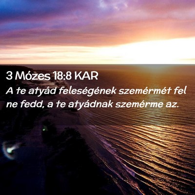 Picture 02 - 3 Mózes 18:8 KAR - A te atyád feleségének szemérmét fel ne - Bible Verse Picture