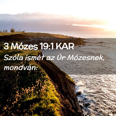 Picture 02 - 3 Mózes 19:1 KAR - Szóla ismét az Úr Mózesnek, - Bible Verse Picture