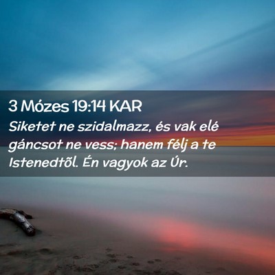 Picture 02 - 3 Mózes 19:14 KAR - Siketet ne szidalmazz, és vak elé gáncsot ne - Bible Verse Picture