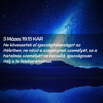 Picture 02 - 3 Mózes 19:15 KAR - Ne kövessetek el igazságtalanságot az - Bible Verse Picture