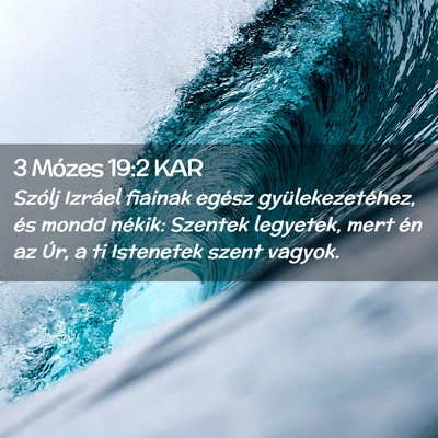 Picture 02 - 3 Mózes 19:2 KAR - Szólj Izráel fiainak egész gyülekezetéhez, - Bible Verse Picture