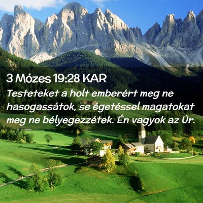 Picture 02 - 3 Mózes 19:28 KAR - Testeteket a holt emberért meg ne hasogassátok, - Bible Verse Picture