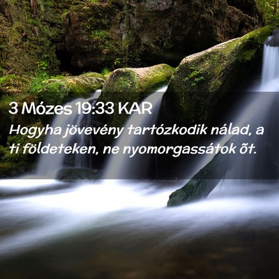 Picture 02 - 3 Mózes 19:33 KAR - Hogyha jövevény tartózkodik nálad, a ti - Bible Verse Picture