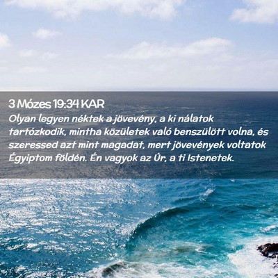 Picture 02 - 3 Mózes 19:34 KAR - Olyan legyen néktek a jövevény, a ki nálatok - Bible Verse Picture