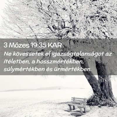 Picture 02 - 3 Mózes 19:35 KAR - Ne kövessetek el igazságtalanságot az - Bible Verse Picture