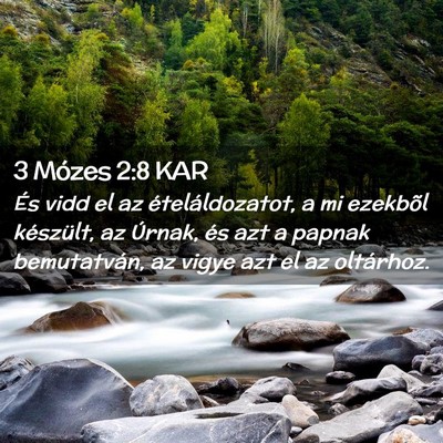 Picture 02 - 3 Mózes 2:8 KAR - És vidd el az ételáldozatot, a mi ezekbõl - Bible Verse Picture