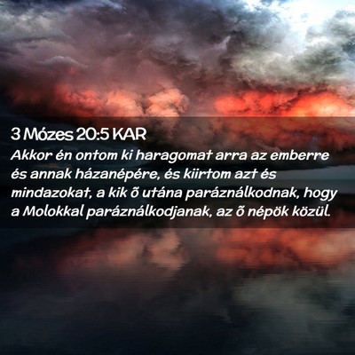 Picture 02 - 3 Mózes 20:5 KAR - Akkor én ontom ki haragomat arra az emberre és - Bible Verse Picture