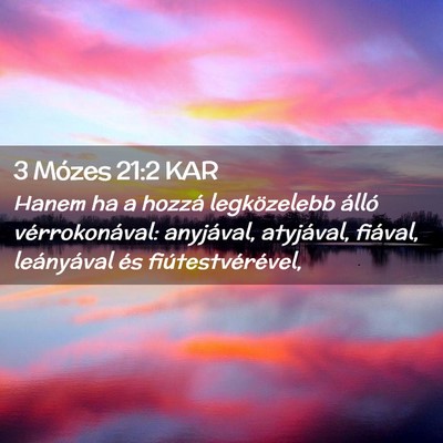 Picture 02 - 3 Mózes 21:2 KAR - Hanem ha a hozzá legközelebb álló - Bible Verse Picture