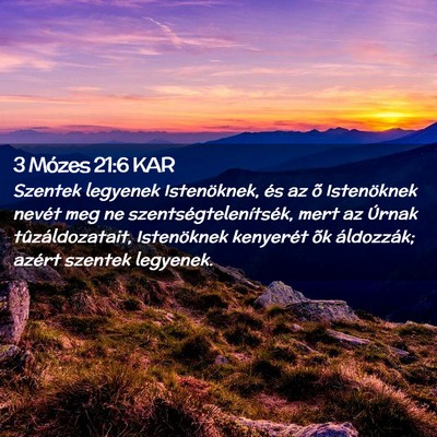 Picture 02 - 3 Mózes 21:6 KAR - Szentek legyenek Istenöknek, és az õ - Bible Verse Picture
