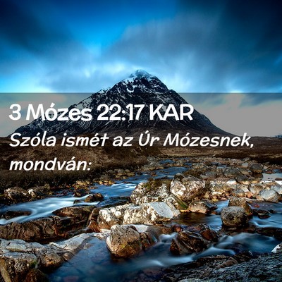 Picture 02 - 3 Mózes 22:17 KAR - Szóla ismét az Úr Mózesnek, - Bible Verse Picture
