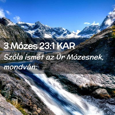 Picture 02 - 3 Mózes 23:1 KAR - Szóla ismét az Úr Mózesnek, - Bible Verse Picture