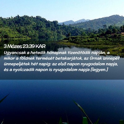 Picture 02 - 3 Mózes 23:39 KAR - Ugyancsak a hetedik hónapnak tizenötödik - Bible Verse Picture