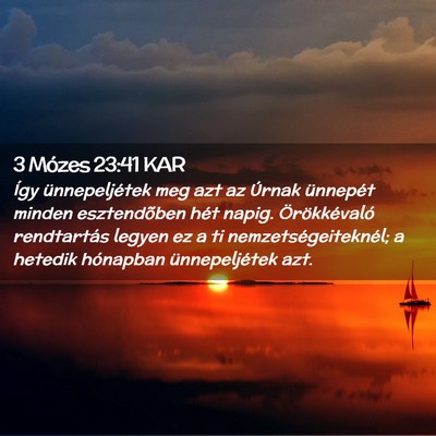 Picture 02 - 3 Mózes 23:41 KAR - Így ünnepeljétek meg azt az Úrnak ünnepét - Bible Verse Picture