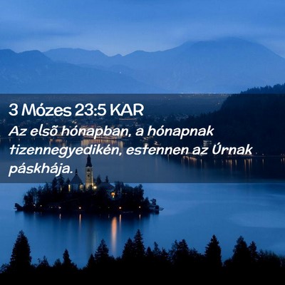 Picture 02 - 3 Mózes 23:5 KAR - Az elsõ hónapban, a hónapnak tizennegyedikén, - Bible Verse Picture