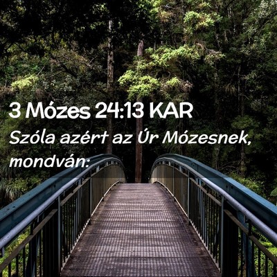 Picture 02 - 3 Mózes 24:13 KAR - Szóla azért az Úr Mózesnek, - Bible Verse Picture