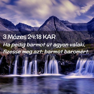 Picture 02 - 3 Mózes 24:18 KAR - Ha pedig barmot üt agyon valaki, fizesse meg - Bible Verse Picture