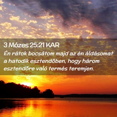 Picture 02 - 3 Mózes 25:21 KAR - Én rátok bocsátom majd az én áldásomat a - Bible Verse Picture