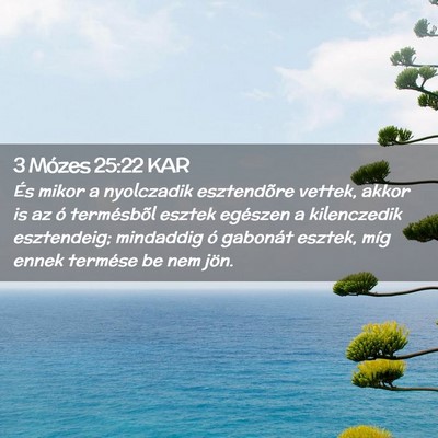 Picture 02 - 3 Mózes 25:22 KAR - És mikor a nyolczadik esztendõre vettek, akkor - Bible Verse Picture