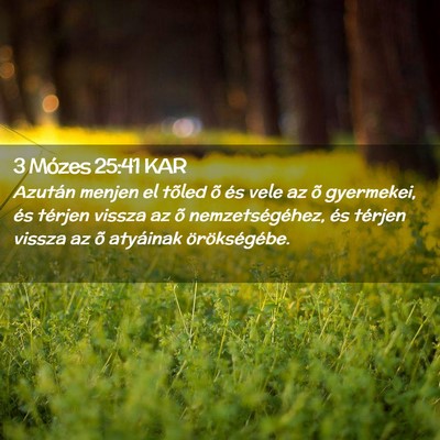 Picture 02 - 3 Mózes 25:41 KAR - Azután menjen el tõled õ és vele az õ - Bible Verse Picture