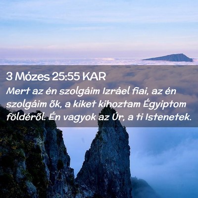 Picture 02 - 3 Mózes 25:55 KAR - Mert az én szolgáim Izráel fiai, az én - Bible Verse Picture