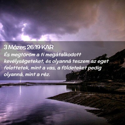 Picture 02 - 3 Mózes 26:19 KAR - És megtöröm a ti megátalkodott - Bible Verse Picture