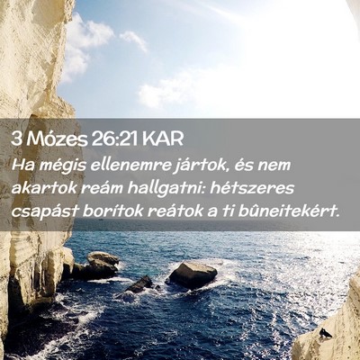 Picture 02 - 3 Mózes 26:21 KAR - Ha mégis ellenemre jártok, és nem akartok - Bible Verse Picture