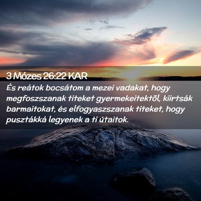 Picture 02 - 3 Mózes 26:22 KAR - És reátok bocsátom a mezei vadakat, hogy - Bible Verse Picture