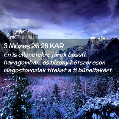Picture 02 - 3 Mózes 26:28 KAR - Én is ellenetekre járok búsult haragomban, és - Bible Verse Picture
