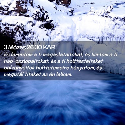 Picture 02 - 3 Mózes 26:30 KAR - És lerontom a ti magaslataitokat, és kiirtom a - Bible Verse Picture