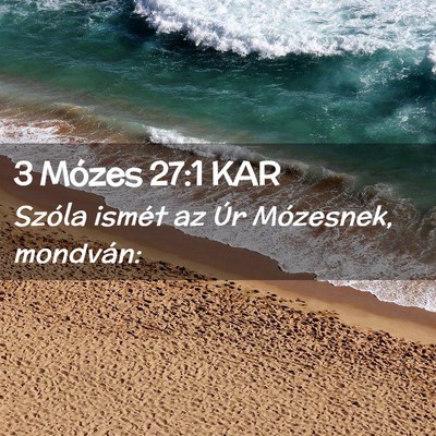Picture 02 - 3 Mózes 27:1 KAR - Szóla ismét az Úr Mózesnek, - Bible Verse Picture