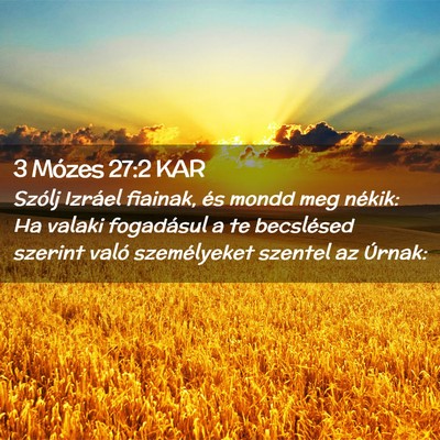 Picture 02 - 3 Mózes 27:2 KAR - Szólj Izráel fiainak, és mondd meg nékik: Ha - Bible Verse Picture