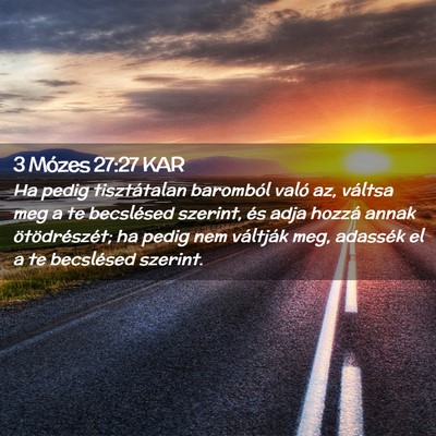 Picture 02 - 3 Mózes 27:27 KAR - Ha pedig tisztátalan baromból való az, váltsa - Bible Verse Picture