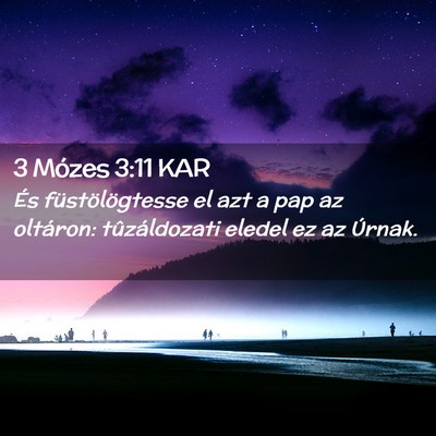 Picture 02 - 3 Mózes 3:11 KAR - És füstölögtesse el azt a pap az oltáron: - Bible Verse Picture