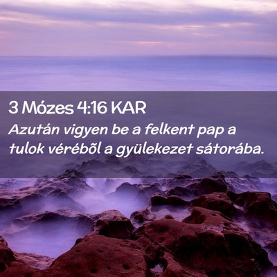 Picture 02 - 3 Mózes 4:16 KAR - Azután vigyen be a felkent pap a tulok - Bible Verse Picture