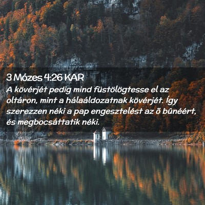 Picture 02 - 3 Mózes 4:26 KAR - A kövérjét pedig mind füstölögtesse el az - Bible Verse Picture