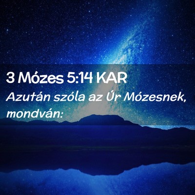 Picture 02 - 3 Mózes 5:14 KAR - Azután szóla az Úr Mózesnek, - Bible Verse Picture