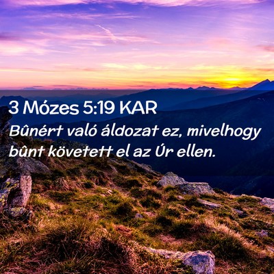 Picture 02 - 3 Mózes 5:19 KAR - Bûnért való áldozat ez, mivelhogy bûnt - Bible Verse Picture