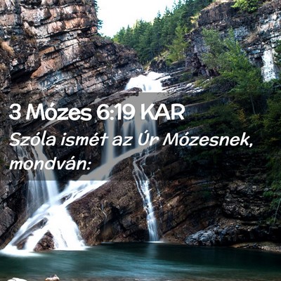 Picture 02 - 3 Mózes 6:19 KAR - Szóla ismét az Úr Mózesnek, - Bible Verse Picture