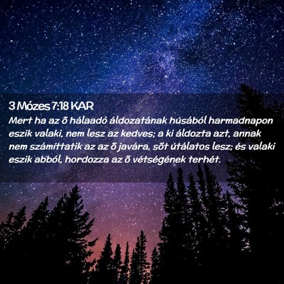 Picture 02 - 3 Mózes 7:18 KAR - Mert ha az õ hálaadó áldozatának húsából - Bible Verse Picture