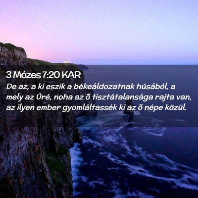 Picture 02 - 3 Mózes 7:20 KAR - De az, a ki eszik a békeáldozatnak húsából, - Bible Verse Picture