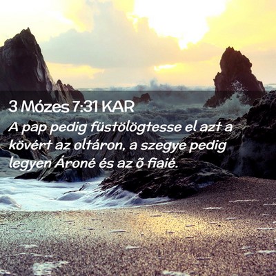 Picture 02 - 3 Mózes 7:31 KAR - A pap pedig füstölögtesse el azt a kövért az - Bible Verse Picture