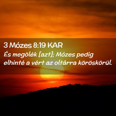Picture 02 - 3 Mózes 8:19 KAR - És megölék [azt]; Mózes pedig elhinté a - Bible Verse Picture