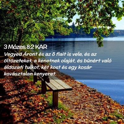 Picture 02 - 3 Mózes 8:2 KAR - Vegyed Áront és az õ fiait is vele, és az - Bible Verse Picture