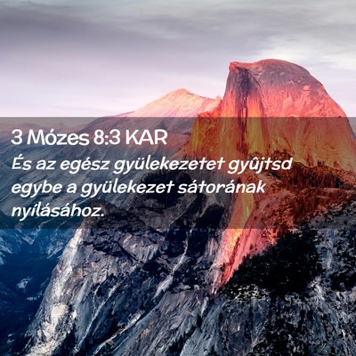 Picture 02 - 3 Mózes 8:3 KAR - És az egész gyülekezetet gyûjtsd egybe a - Bible Verse Picture