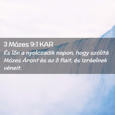 Picture 02 - 3 Mózes 9:1 KAR - És lõn a nyolczadik napon, hogy szólítá - Bible Verse Picture