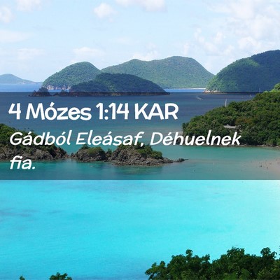 Picture 02 - 4 Mózes 1:14 KAR - Gádból Eleásaf, Déhuelnek - Bible Verse Picture