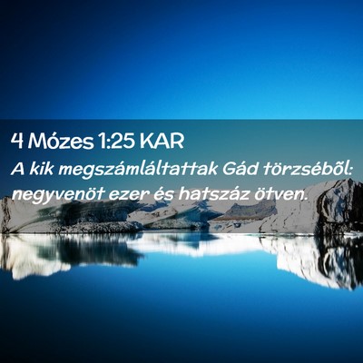 Picture 02 - 4 Mózes 1:25 KAR - A kik megszámláltattak Gád törzsébõl: - Bible Verse Picture