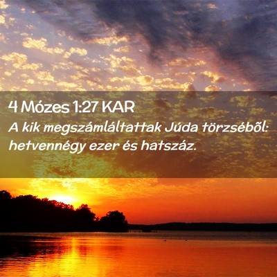 Picture 02 - 4 Mózes 1:27 KAR - A kik megszámláltattak Júda törzsébõl: - Bible Verse Picture